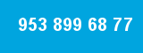 953 899 68 77